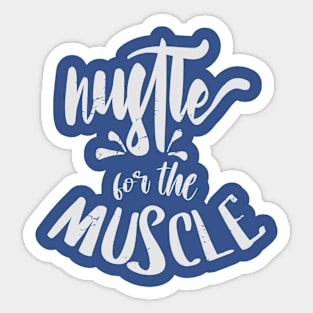 Hustle for Muscle Sticker